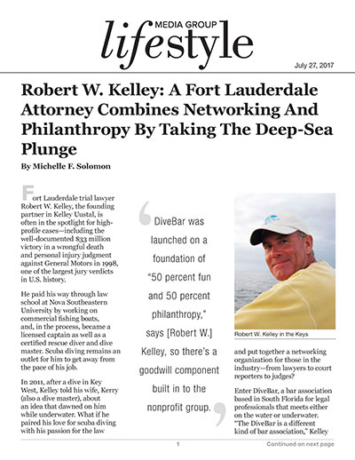 Click for document: Robert W. Kelley: A Fort Lauderdale Attorney Combines Networking And Philanthropy By Taking The Deep-Sea Plunge Robert W. Kelley: A Fort Lauderdale Attorney Combines Networking And Philanthropy By Taking The Deep-Sea Plunge